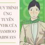 QUY TRÌNH ỨNG TUYỂN TIẾP VIÊN HÀNG KHÔNG BAMBOO AIRWAYS