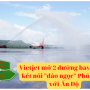 Vietjet mở thêm hai đường bay mới Phú Quốc Ấn Độ