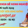 Review Phỏng Vấn Tiếp Viên Hàng Không Vietjet Air 