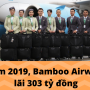 Bloomberg: Lãi 303 tỷ đồng năm 2019, Bamboo Airways ước tính lợi nhuận nghìn tỷ năm 2020