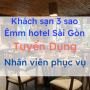 Khách sạn 3 sao Êmm hotel Sài Gòn Tuyển Dụng Nhân Viên Phục Vụ