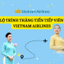 Những bước đầu trong hành trình thăng tiến tiếp viên hàng không cùng Vietnam Airlines